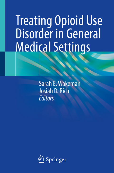 Treating Opioid Use Disorder in General Medical Settings - 