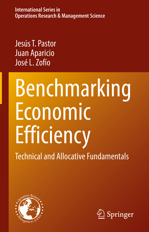 Benchmarking Economic Efficiency - Jesús T. Pastor, Juan Aparicio, José L. Zofío