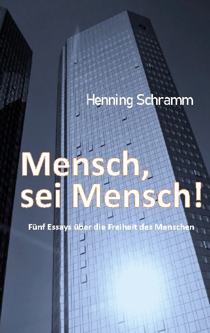 Mensch, sei Mensch! - Henning Schramm