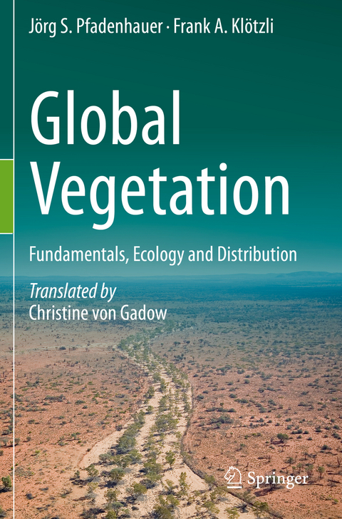 Global Vegetation - Jörg S. Pfadenhauer, Frank A. Klötzli