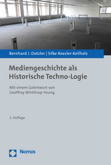 Mediengeschichte als Historische Techno-Logie - Dotzler, Bernhard J.; Roesler-Keilholz, Silke