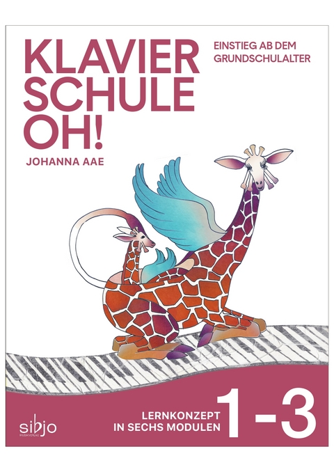 Klavierschule OH! Modul 1-3 - Johanna Aae