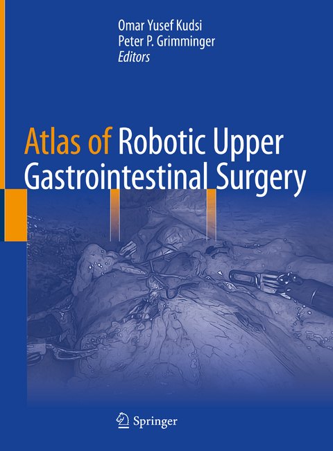 Atlas of Robotic Upper Gastrointestinal Surgery - 