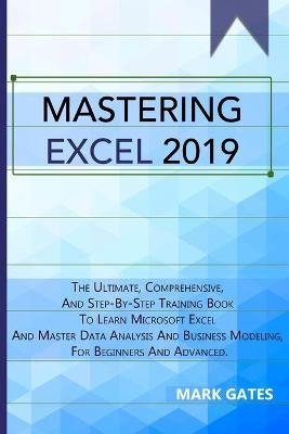 Mastering Excel 2019 - Mark Gates