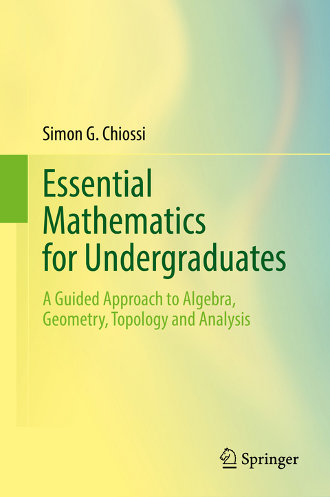 Essential Mathematics for Undergraduates - Simon G. Chiossi