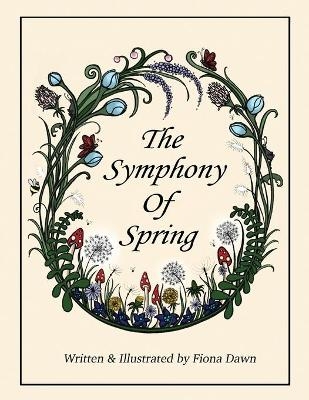 The Symphony Of Spring - Fiona Dawn