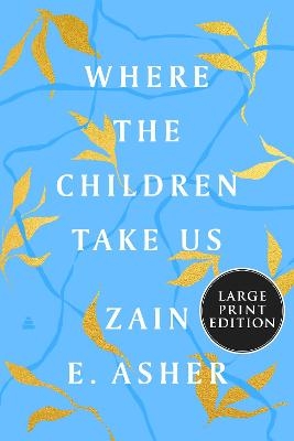 Where the Children Take Us - Zain E Asher