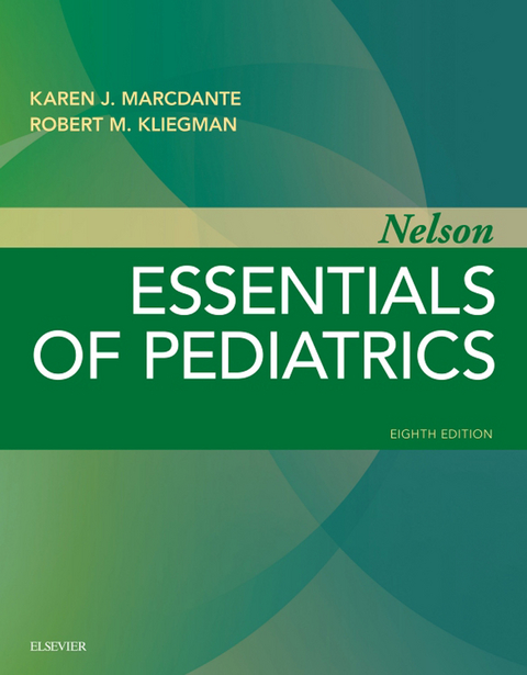 Nelson Essentials of Pediatrics E-Book -  Karen Marcdante,  Robert M. Kliegman