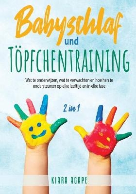 Babyschlaf und Töpfchentraining [2 in 1] - Kiara Agape