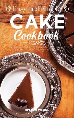 Simple and Easy Cake Cookbook - Optavia Wilson