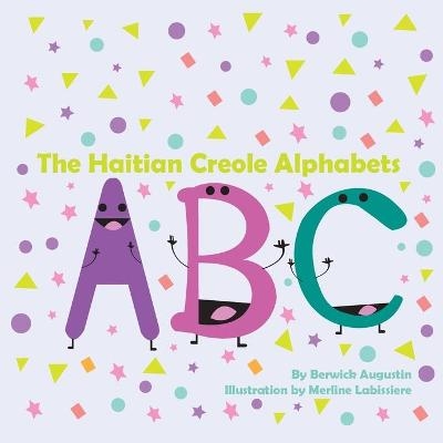 The Haitian Creole Alphabets - Berwick Augustin