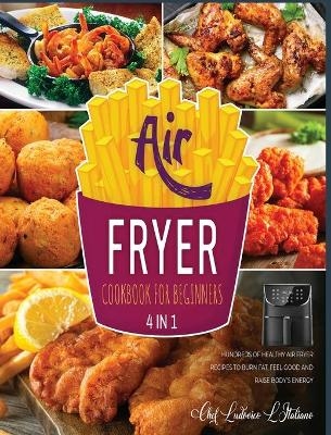Air Fryer Cookbook for Beginners [4 Books in 1] - Chef Ludovico L'Italiano