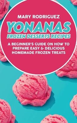 Yonanas Frozen Desserts Recipes - Mary Rodriguez