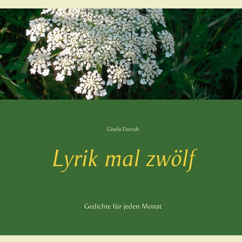 Lyrik mal zwölf - Gisela Darrah