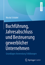 Buchführung, Jahresabschluss und Besteuerung gewerblicher Unternehmen - Nicolai Schädel