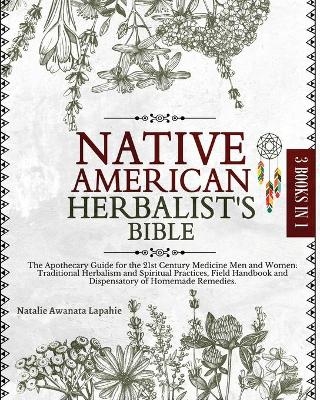 Native American Herbalist's Bible - Natalie Awanata Lapahie