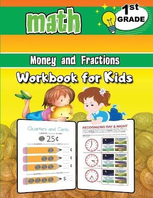 Money and Fractions Math Workbook for Kids - 1st Grade - Dorian Bright