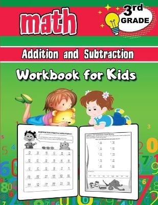 3rd Grade Math Addition and Subtraction Workbook for Kids - Dorian Bright