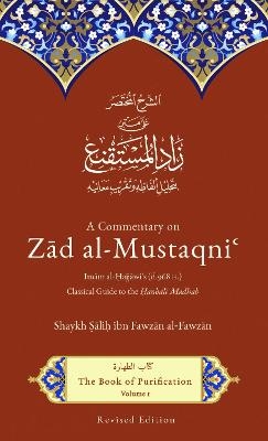 A Commentary on Zad al-Mustaqni' (Volume 1, the Book of Purification) - Salih al-Fawzan