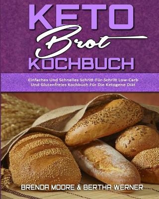 Keto-Brot-Kochbuch - Brenda Moore, Bertha Werner