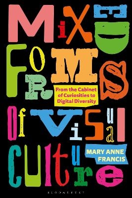 Mixed Forms of Visual Culture - Mary Anne Francis