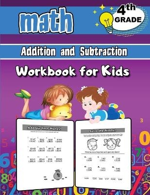 4th Grade Math Addition and Subtraction Workbook for Kids - Dorian Bright