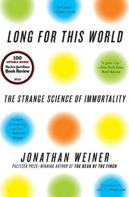 Long for This World - Dr Jonathan Weiner