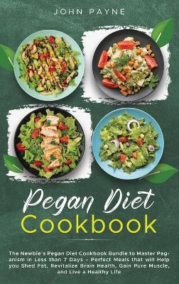 Pegan Diet Cookbook - John Payne