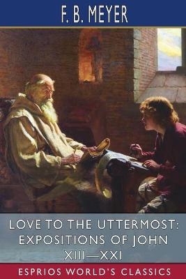 Love to the Uttermost - F B Meyer