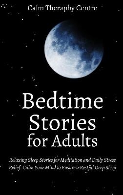 Bedtime Stories for Adults -  Calm Theraphy Centre