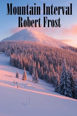 Mountain Interval - Robert Frost