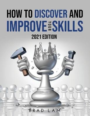 How to Discover and Improve Your Skills - Brad Lam