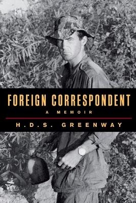 Foreign Correspondent - H D S Greenway