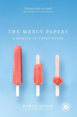 Mercy Papers - Robin Romm