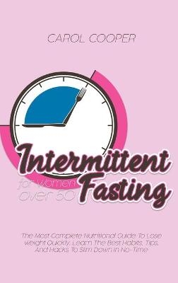 Intermittent Fasting for Women over 50 - Carol Cooper