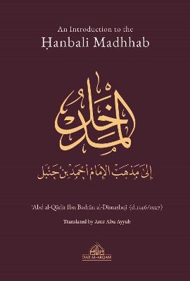 An Introduction to the Hanbali Madhhab - 'Abd al-Qadir Ibn Badran