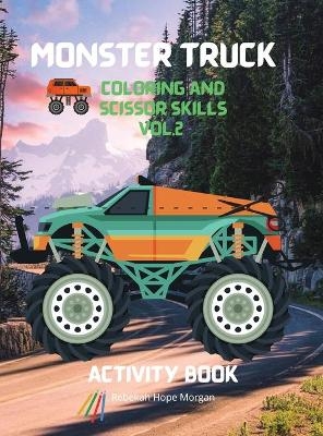 Monster Truck Coloring and Scissor Skills vol.2 Activity Book - Rebekah Hope Morgan