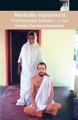 Matkalla vapauteen - 1. osa -  Swami Paramatmananda Puri