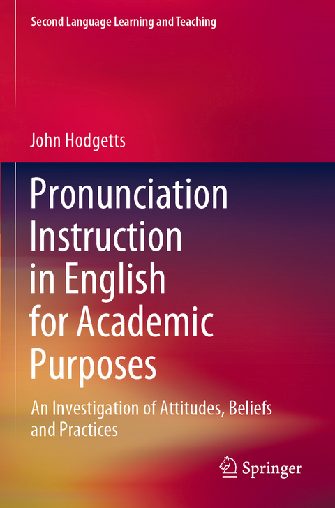 Pronunciation Instruction in English for Academic Purposes - John Hodgetts