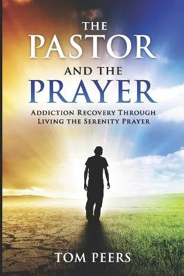The Pastor and the Prayer - Tom Peers