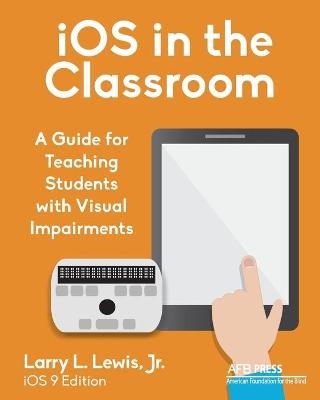 iOS in the Classroom - Larry L Lewis  Jr