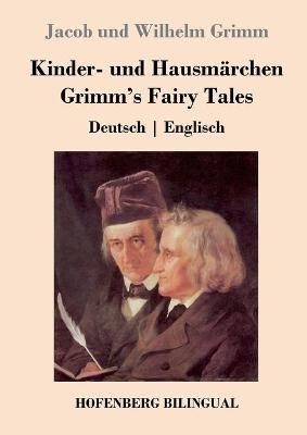 Kinder- und HausmÃ¤rchen / Grimm's Fairy Tales - Jacob und Wilhelm Grimm