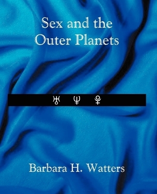 Sex and the Outer Planets - Barbara Watters