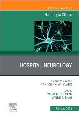 Hospital Neurology, An Issue of Neurologic Clinics - 