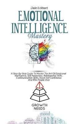 Emotional Intelligence Mastery - Dale Eckhart