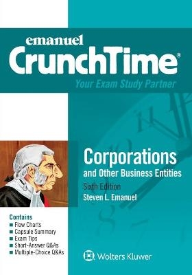 Emanuel Crunchtime for Corporations and Other Business Entities - Steven L Emanuel