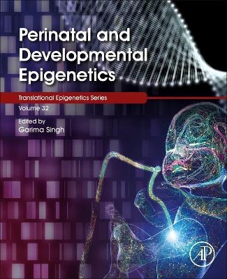Perinatal and Developmental Epigenetics - 