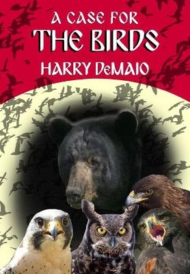 A Case For The Birds (Octavius Bear 15) - Harry Demaio