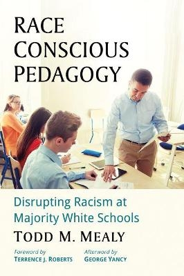 Race Conscious Pedagogy - Todd M. Mealy