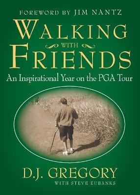 Walking with Friends - D J Gregory